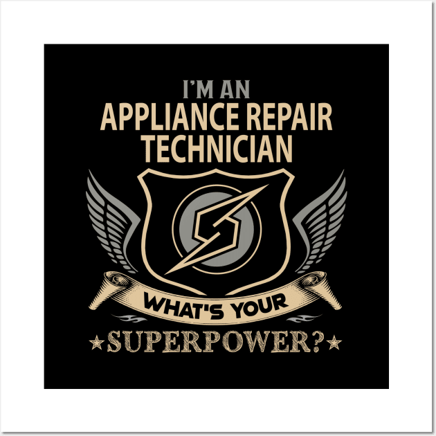 Appliance Repair Technician T Shirt - Superpower Gift Item Tee Wall Art by Cosimiaart